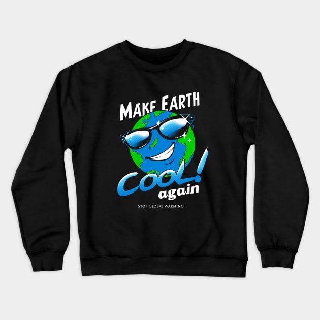 Make Earth Cool Again Crewneck Sweatshirt by Vincent Trinidad Art